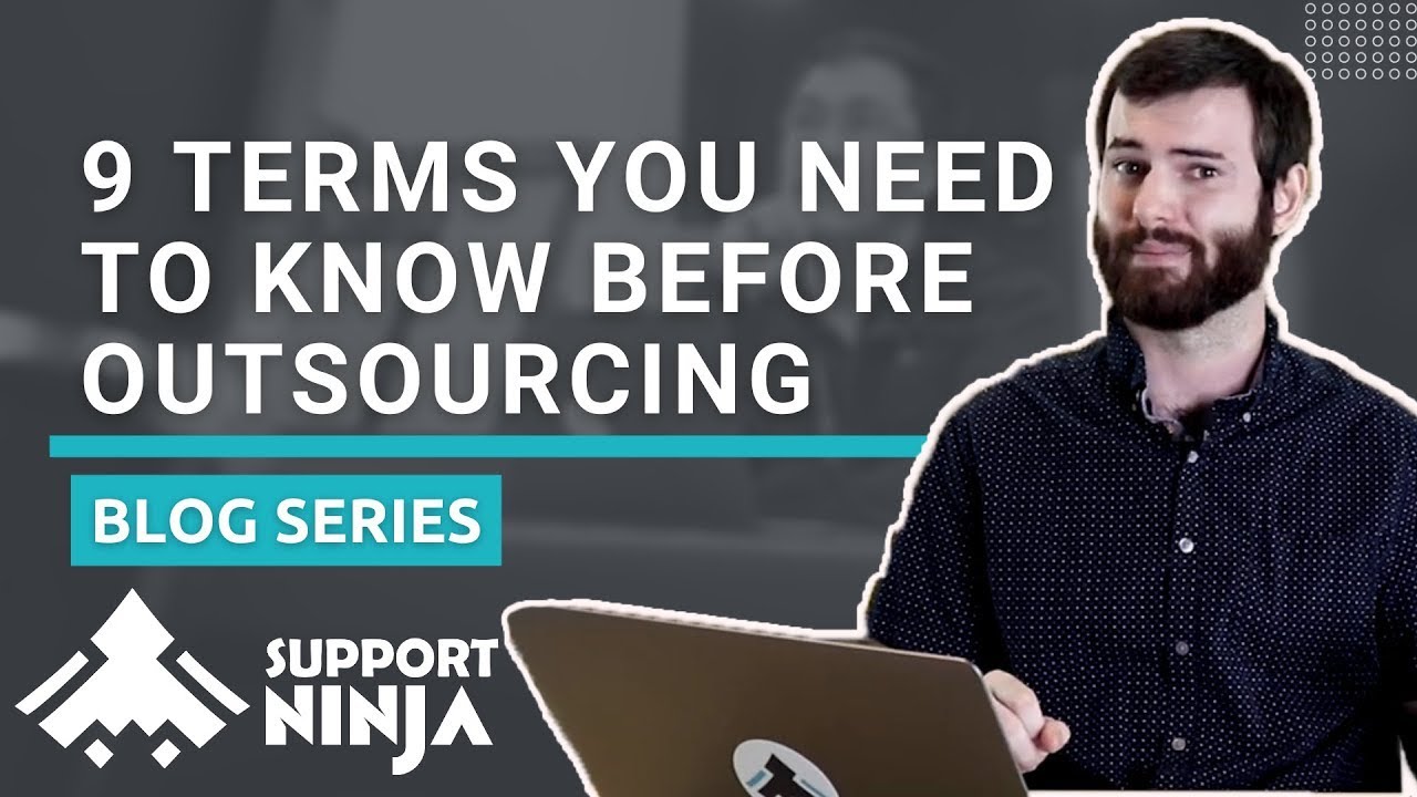 9 Terms You NEED TO KNOW Before Outsourcing | SupportNinja