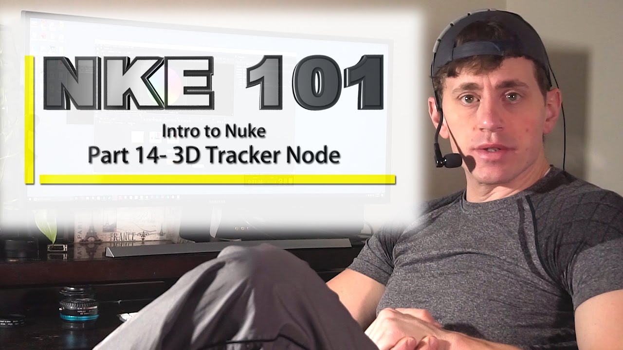 NKE 101- Nuke 101- PART 14: 3D Tracker Node