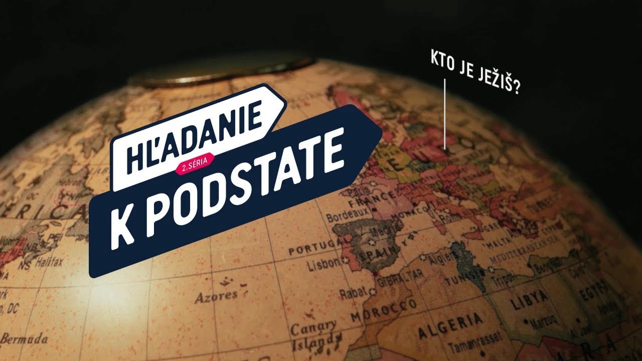 Kto je Ježi&scaron;? (6/29) &bull; K podstate &ndash; Hľadanie 2