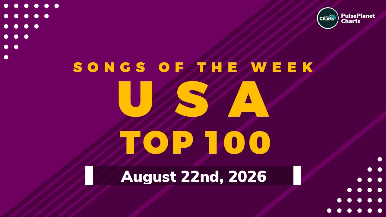 US Hot 100 Top Singles This Week + Bubbling Under Hot 100 (August 22nd, 2026)