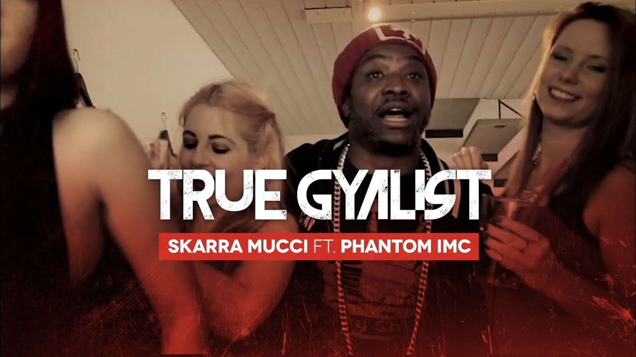 Skarra Mucci - True Gyalist Ft. Phantom IMC (Official Music Video)