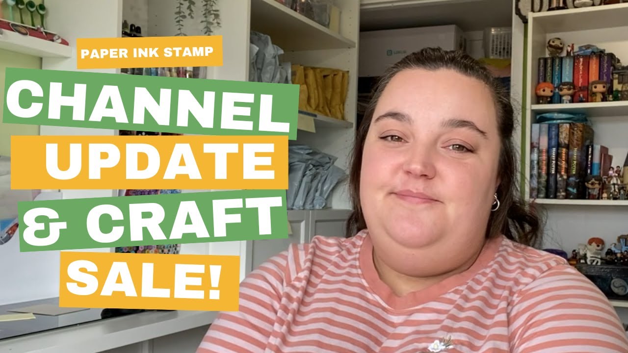Crafty Sale & Channel Update