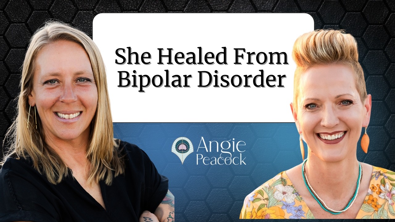 She Was Diagnosed Bipolar. 8 Psychiatrists Confirmed It. Then She Healed.