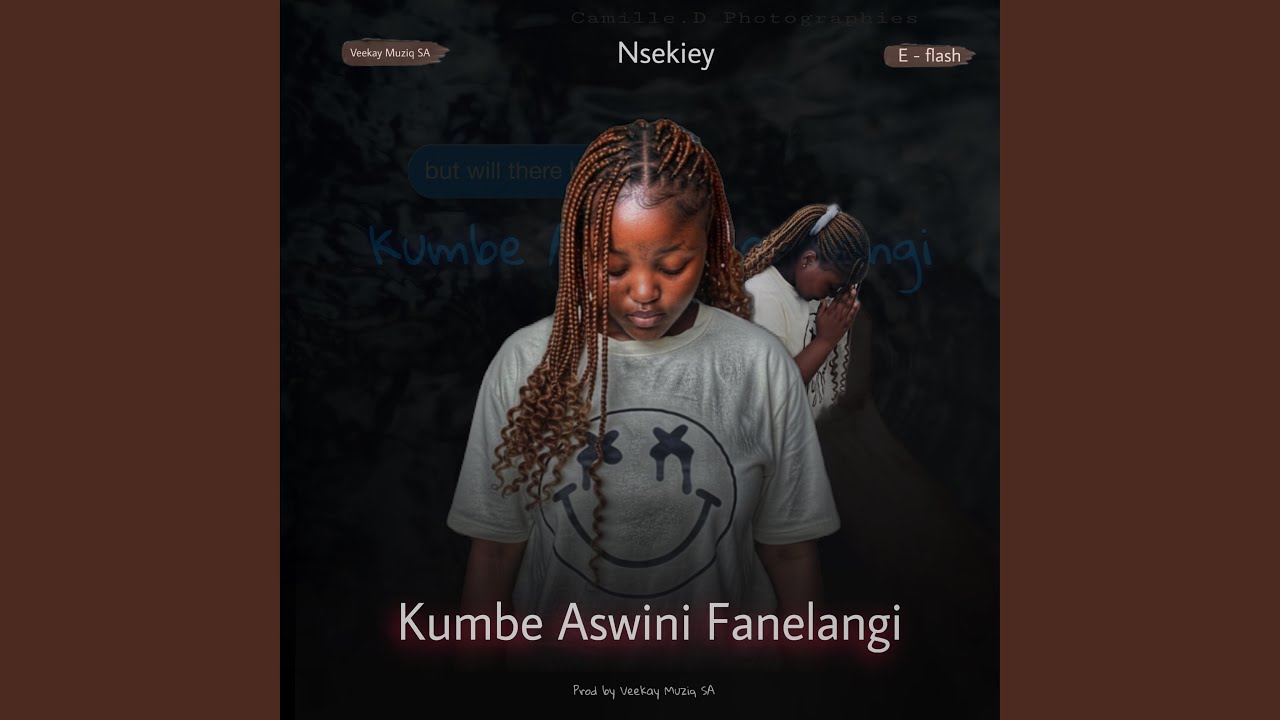 Kumbe aswini fanelangi (feat. Nsekiey & E-Flash)