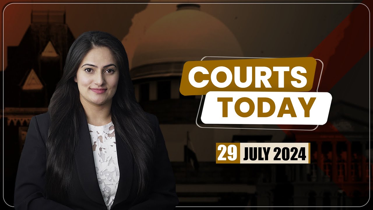 Courts Today 29.07.24:Bihar Caste Survey|Bridge Collapses|Liquor Policy Case| NCP Rift| Baba Ramdev