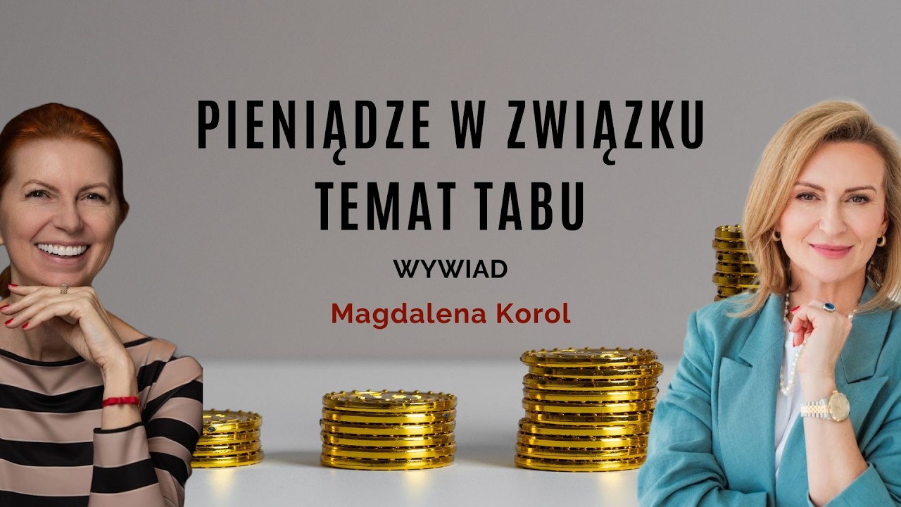 Magdalena Korol | Kochamy się, ale temat pieniędzy przemilczamy | Wywiad Ewy Turek