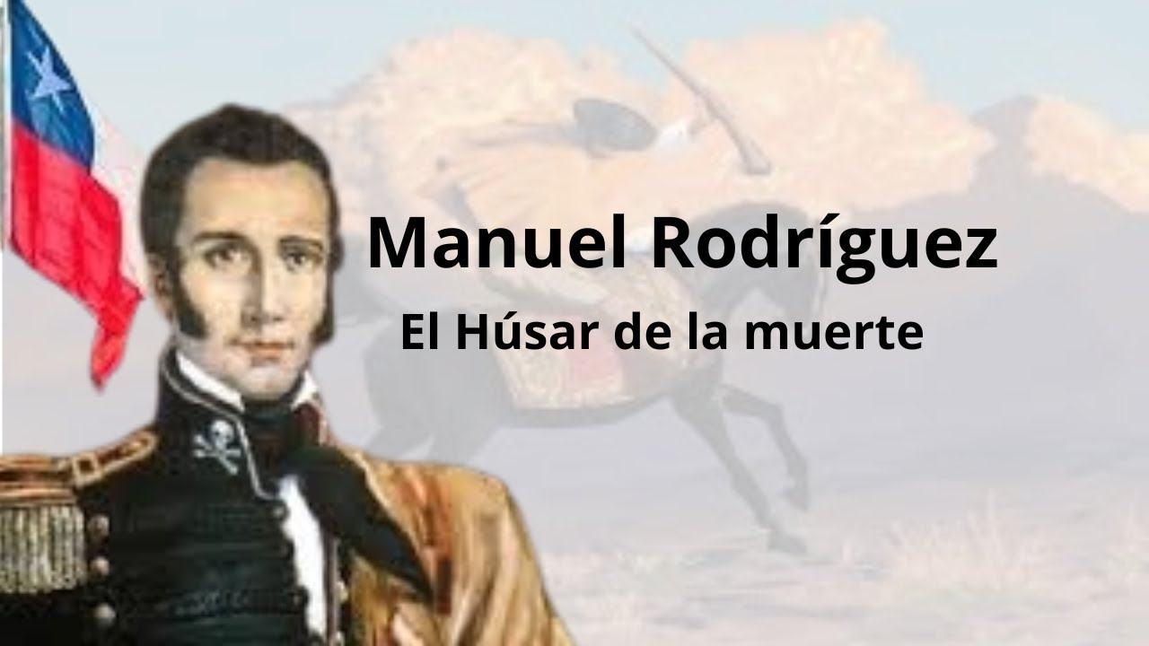 Manuel Rodríguez. El Húsar de la muerte