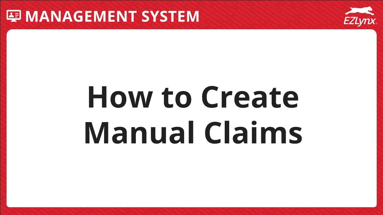 EZLynx 5 - How to Create Manual Claims