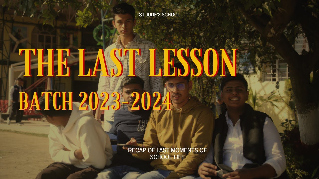 The Last Lesson. St Jude's School, batch 2023 - 2024 farewell and recap