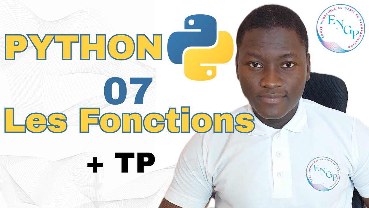 Maîtriser Python - 07 - Les Fonctions ( +TP ) (débutant, pas à pas)