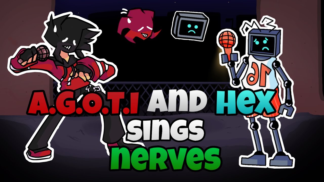 A.G.O.T.I and Hex sings nerves (Friday night funkin cover)