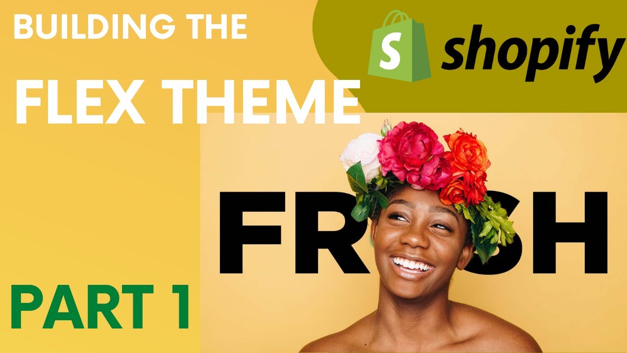 Building the FLEX Theme Shopify 2.0 Part 1 Shopify Academy