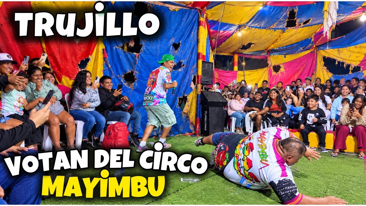 VOTAN A MAYIMBU DEL CIRCO 😱 el p&uacute;blico de TRUJILLO ENFURECE - elenco chino risas - Comico lucky 