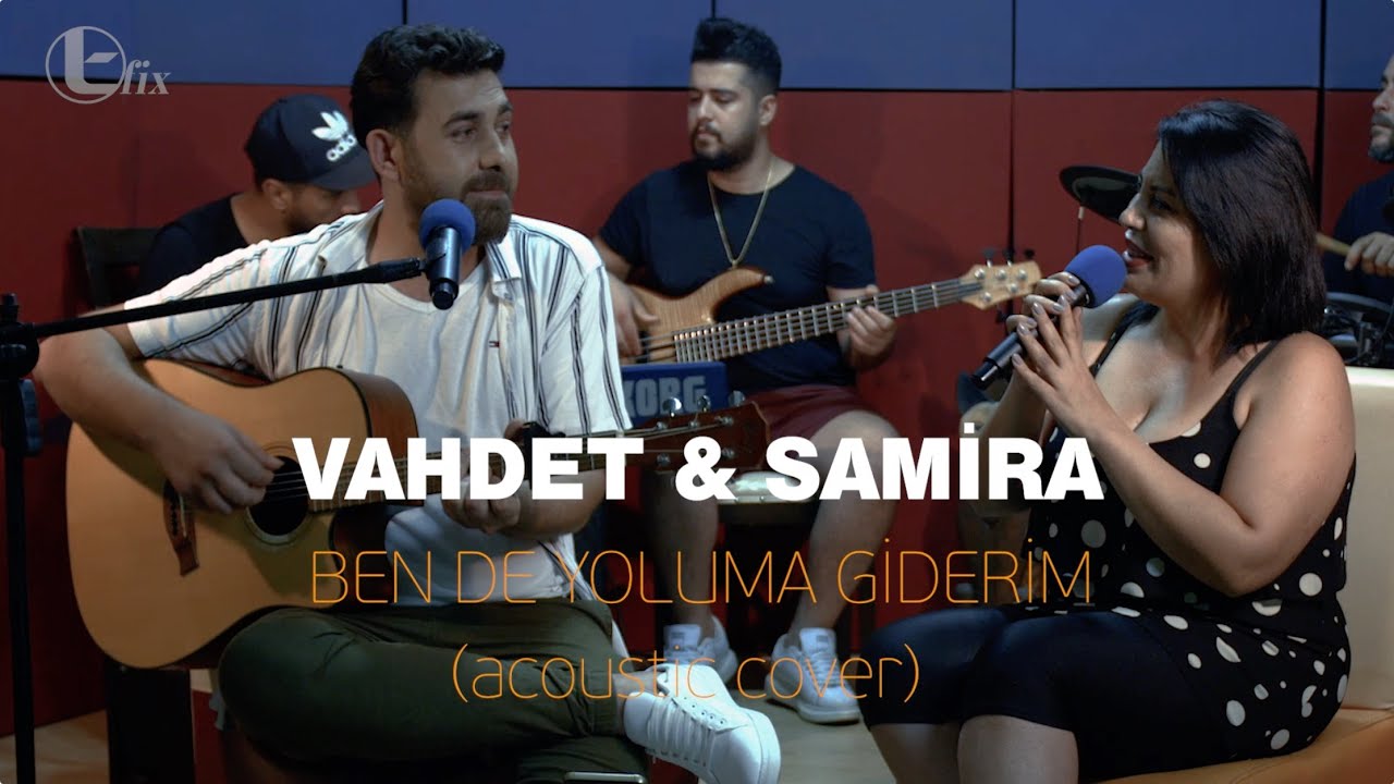 VAHDET& SAMIRA BEN DE YOLUMA GİDERİM AKUSTİK COVER