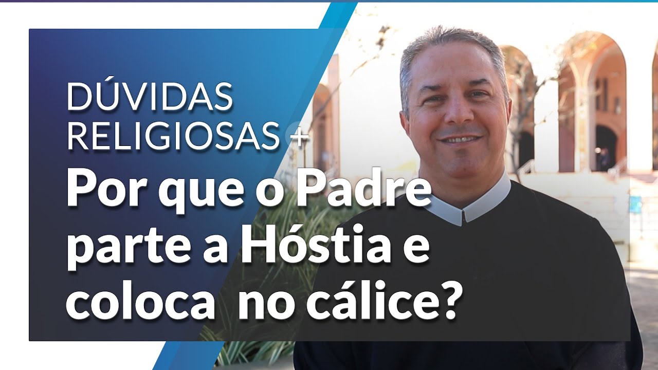 Por que o Padre parte a Hóstia e coloca um pedacinho no cálice?