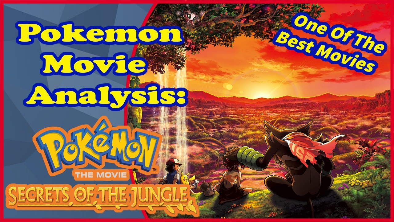 Pokemon Movie Analysis: How Good Is Secrets Of The Jungle!?!
