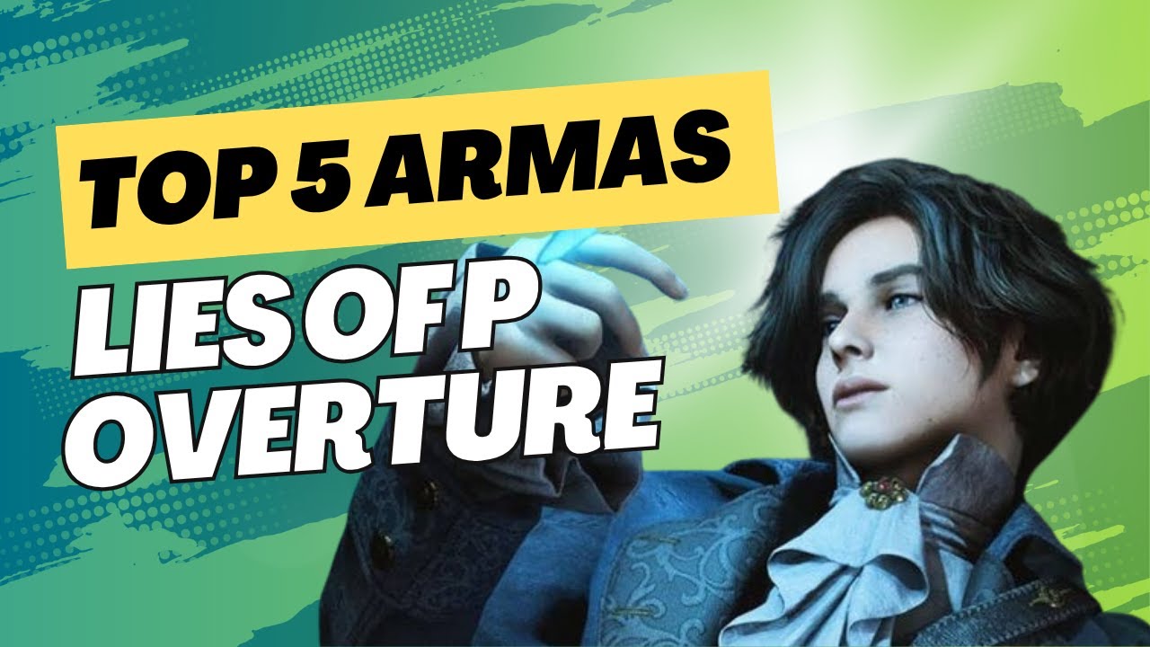 TOP 5 Mejores Combinaciones de Armas 🔥 | DLC Lies of P: Overture en Español