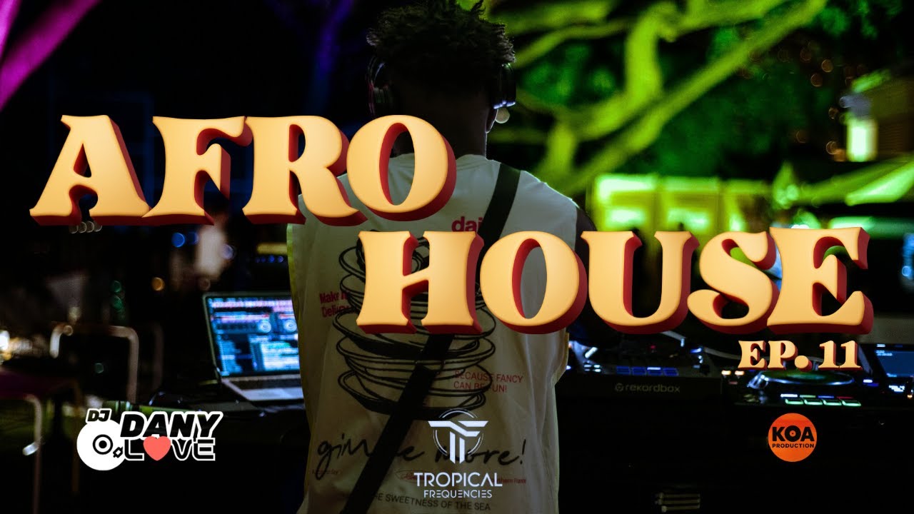 Afro House 2025 - KOA PROD VOL. 11 - FT DANY LOVE - TROPICAL FREQUENCIES PARTY