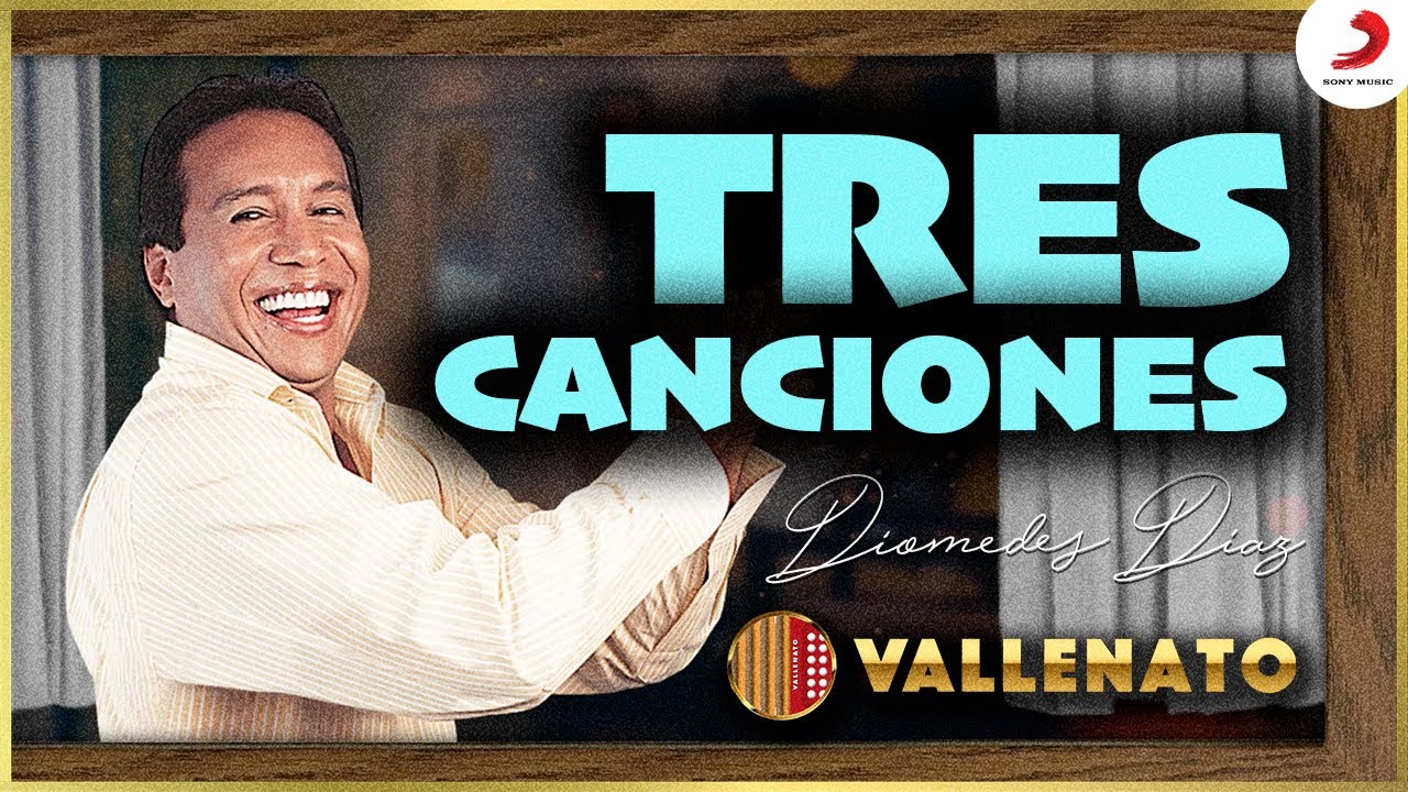 Tres Canciones, Diomedes Díaz - Letra Oficial