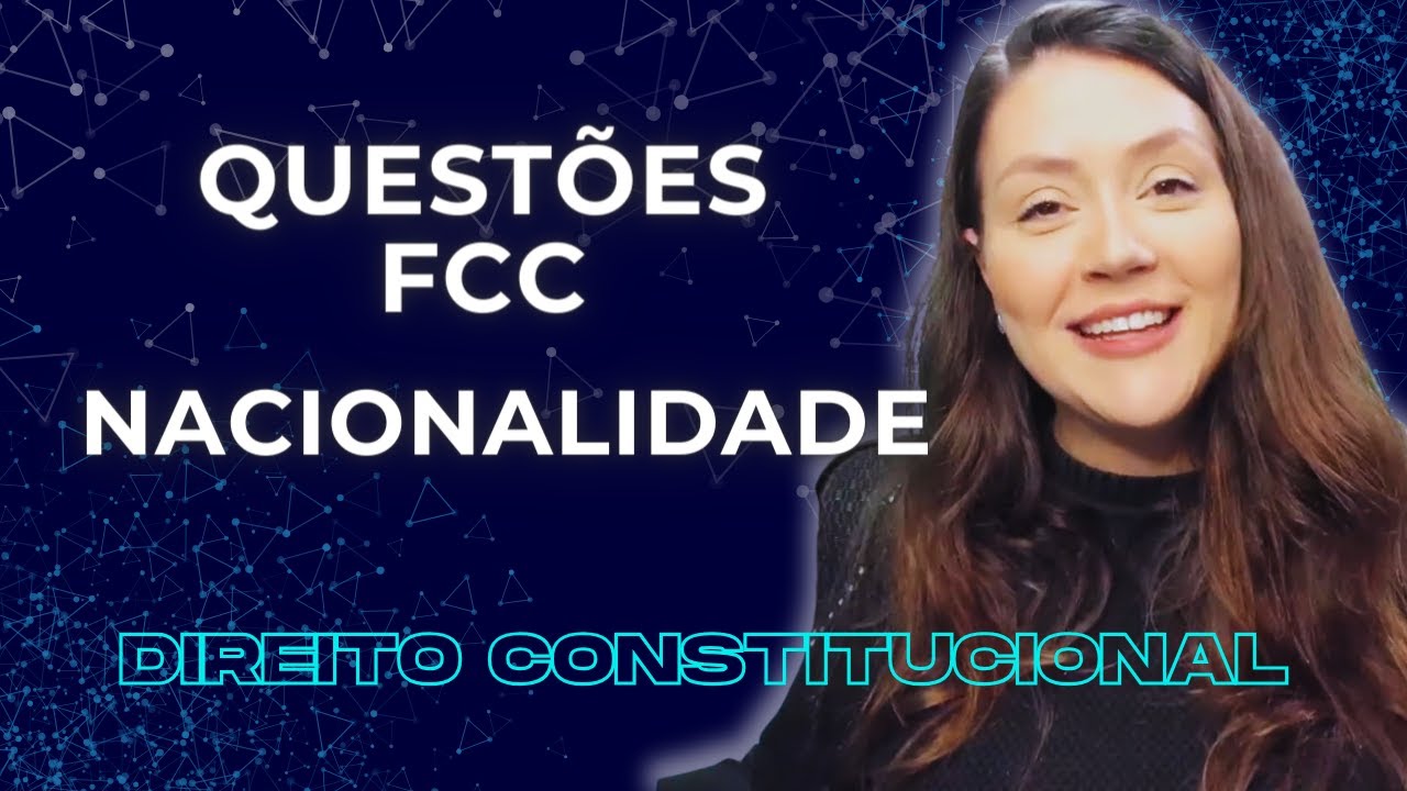 Questões FCC - Nacionalidade | Direito Constitucional | Adriane Fauth