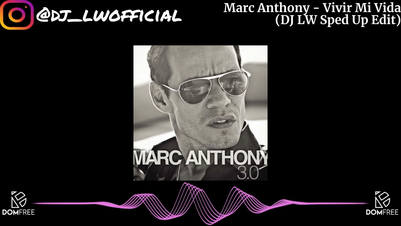 Marc Anthony - Vivir Mi Vida (sped up) | by DJ LW