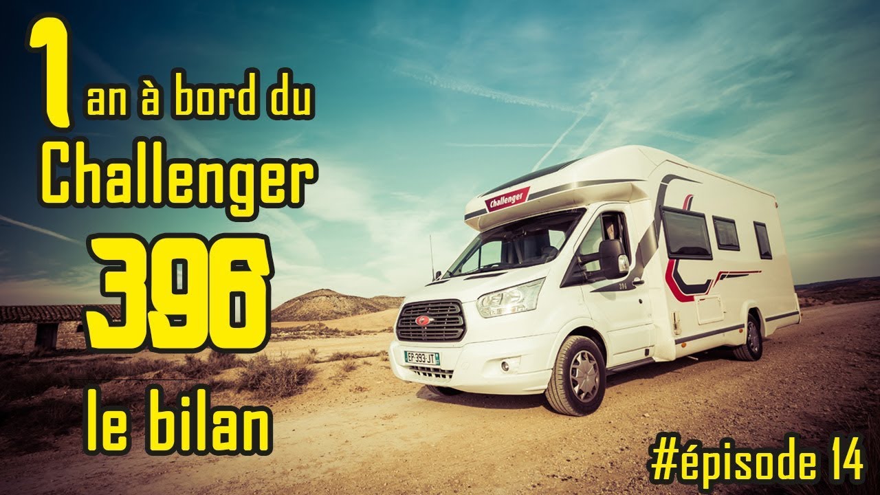 1 an avec notre camping-car Challenger 396 : Le bilan