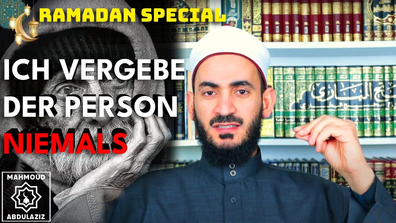 Warum soll ICH VERGEBEN: Der Schlüssel zur Vergebung von Allah | Ramadan Special | Mahmoud Abdulaziz