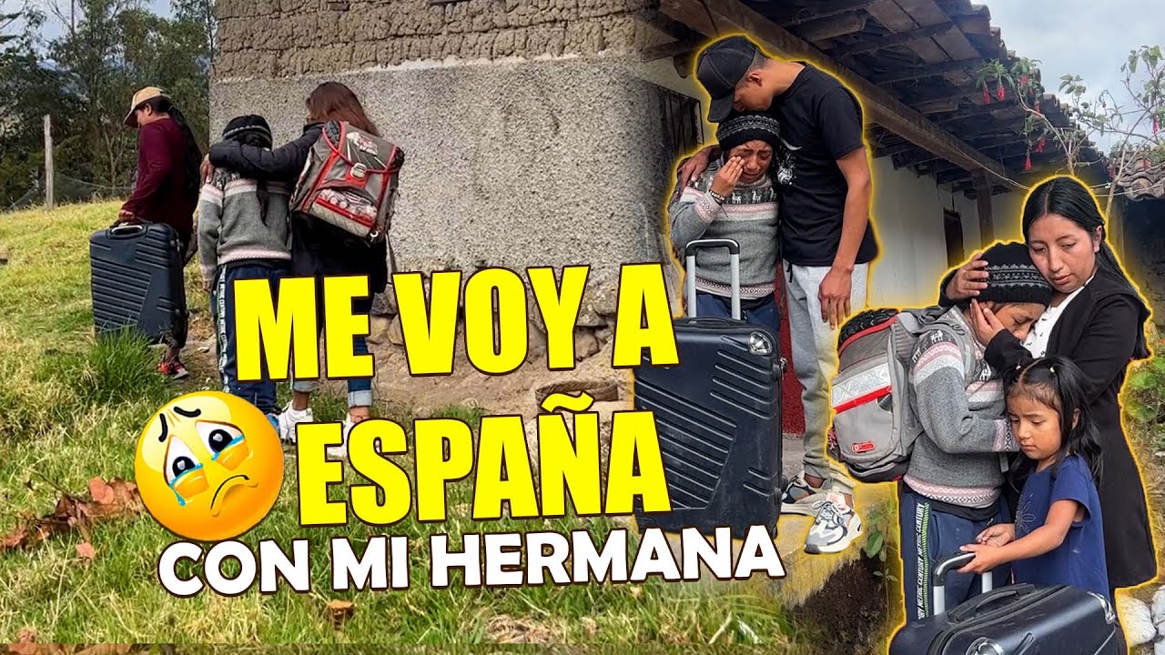 Llego la hora me voy a España en busca de mi hermana