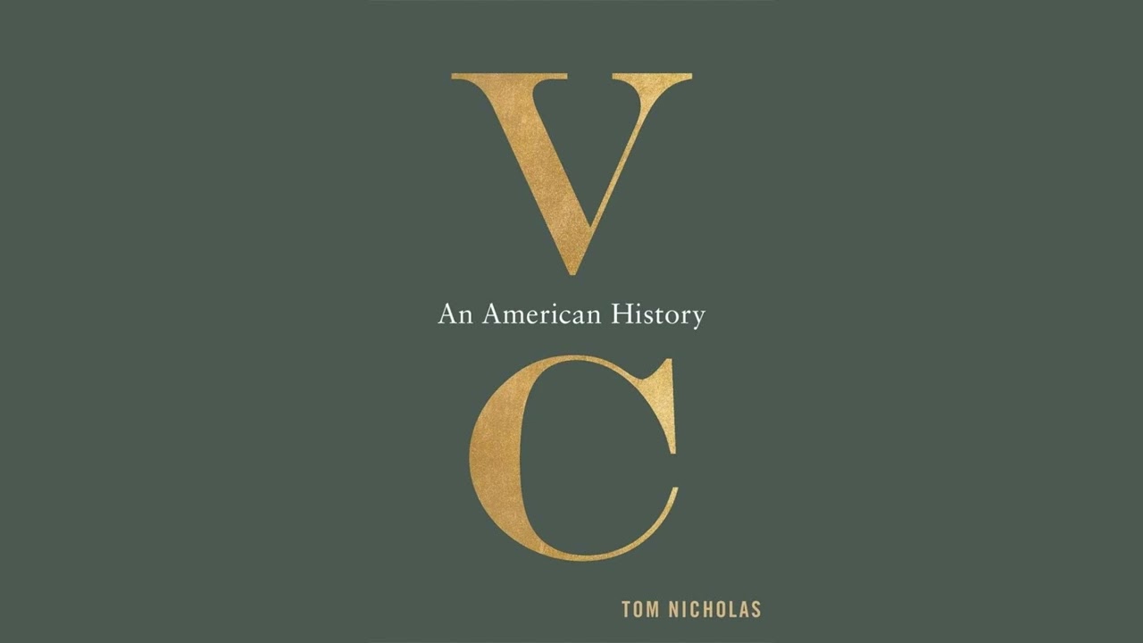 VC: An American History - 13min Podcast Summary (Tom Nicholas)