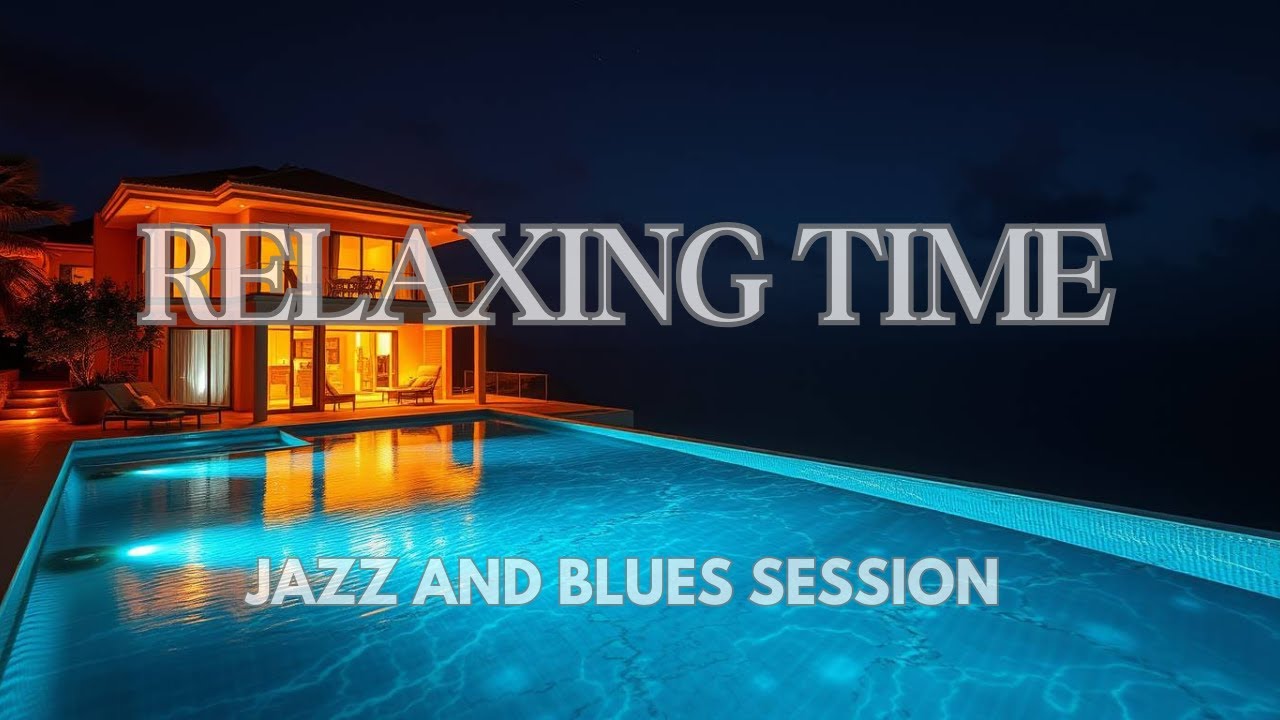 relaxing time - Jazz and Blues session