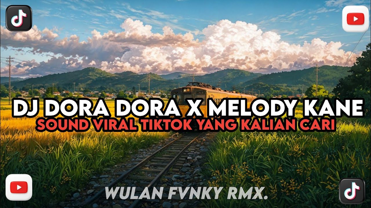 DJ DORA DORA X MELODY KANE STYLE KONDANG CANDU VIRAL TIKTOK YANG KALIAN CARI