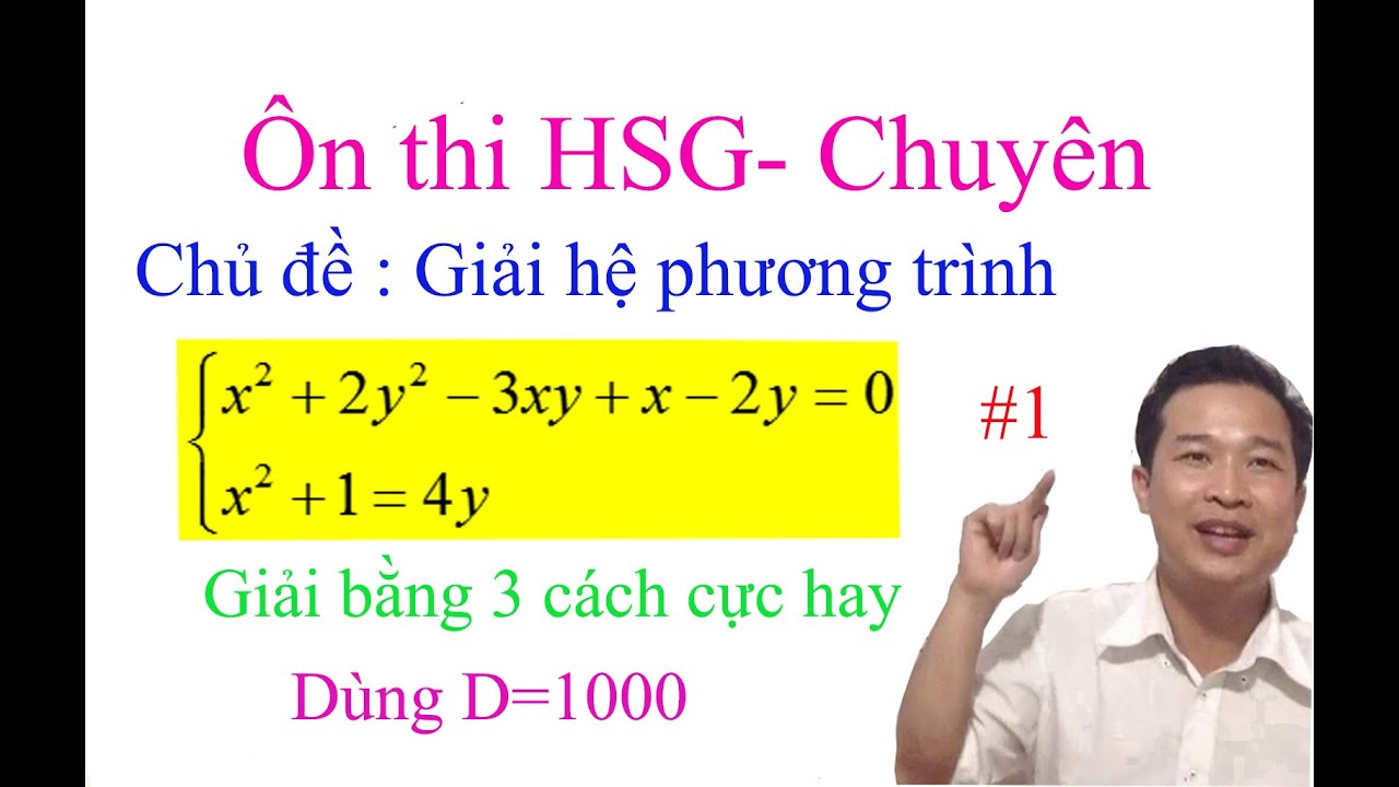 Ôn thi hsg - Chuyên: Giải hệ phương trình #1/phương pháp D=1000/tmttuan