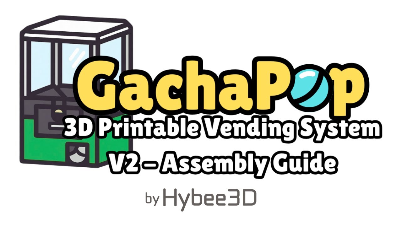 Инструкция по сборке GachaPop V2 &mdash; 100% 3D-печатный автомат по продаже капсул.