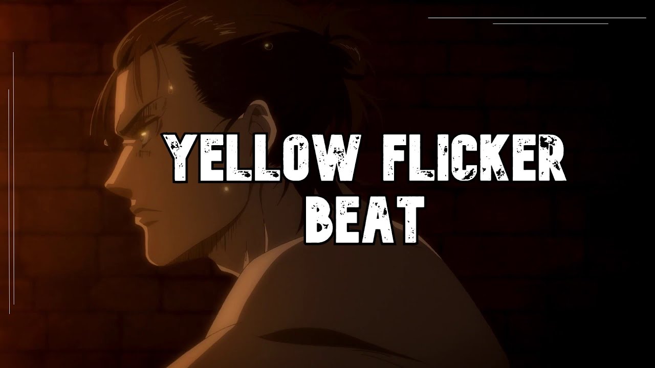 Attack On Titan『AMV』- Yellow Flicker Beat