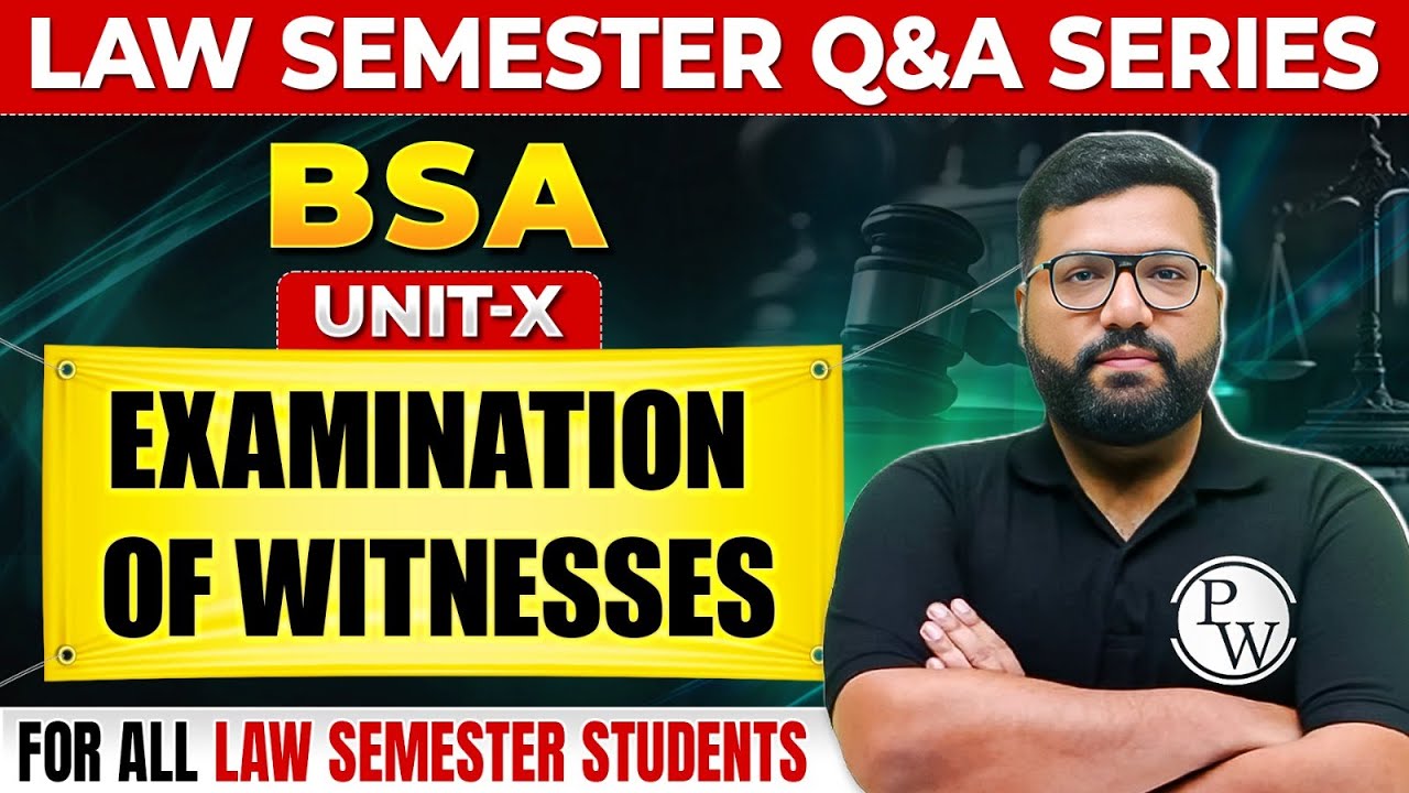 BSA 2023 | Unit-X | Examination of Witnesses | Law Semester Exam | Judiciary By PW