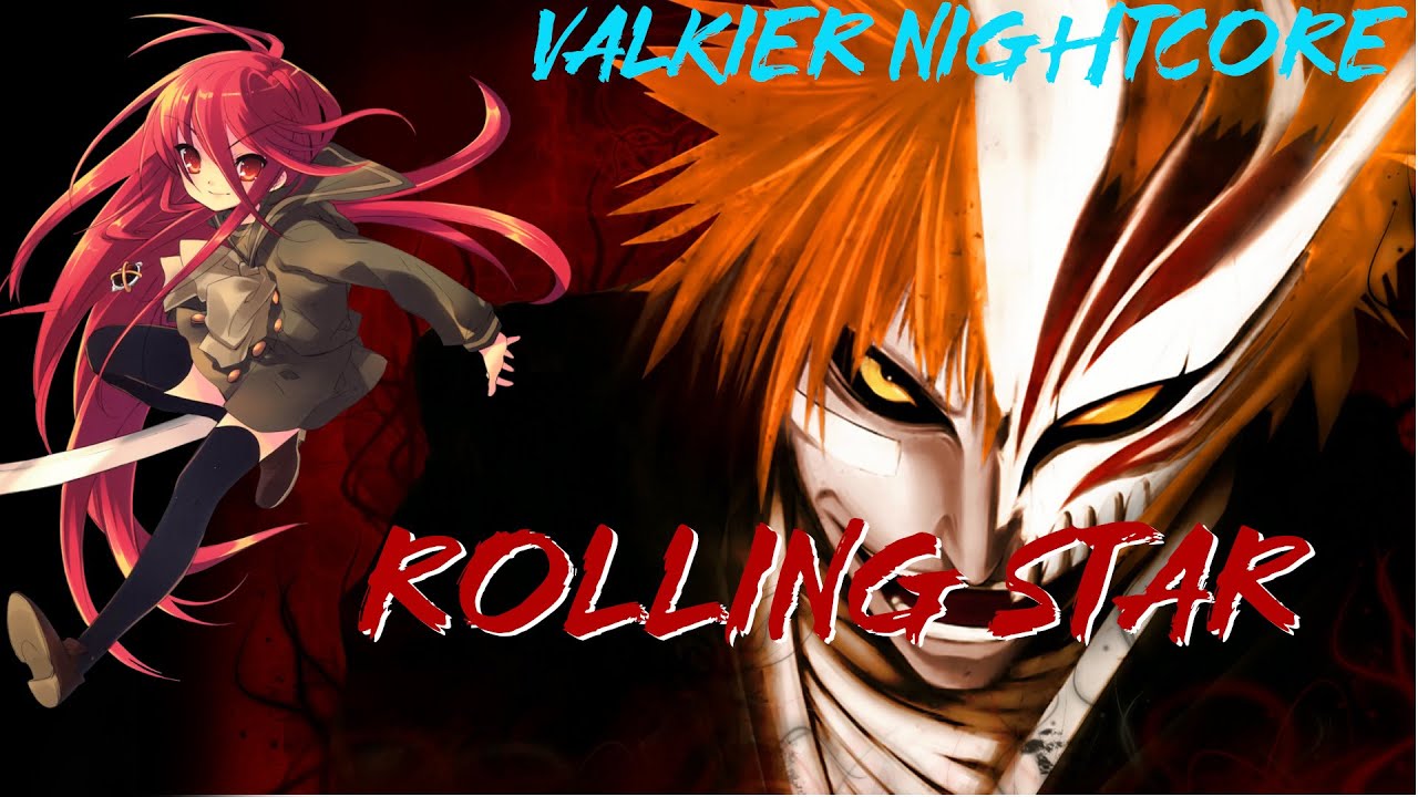 Nightcore - Rolling Star ( Bleach Op 5 )
