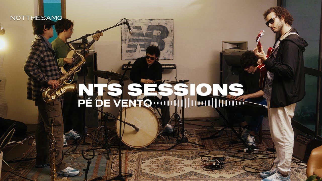 NTS Sessions: Pé de Vento