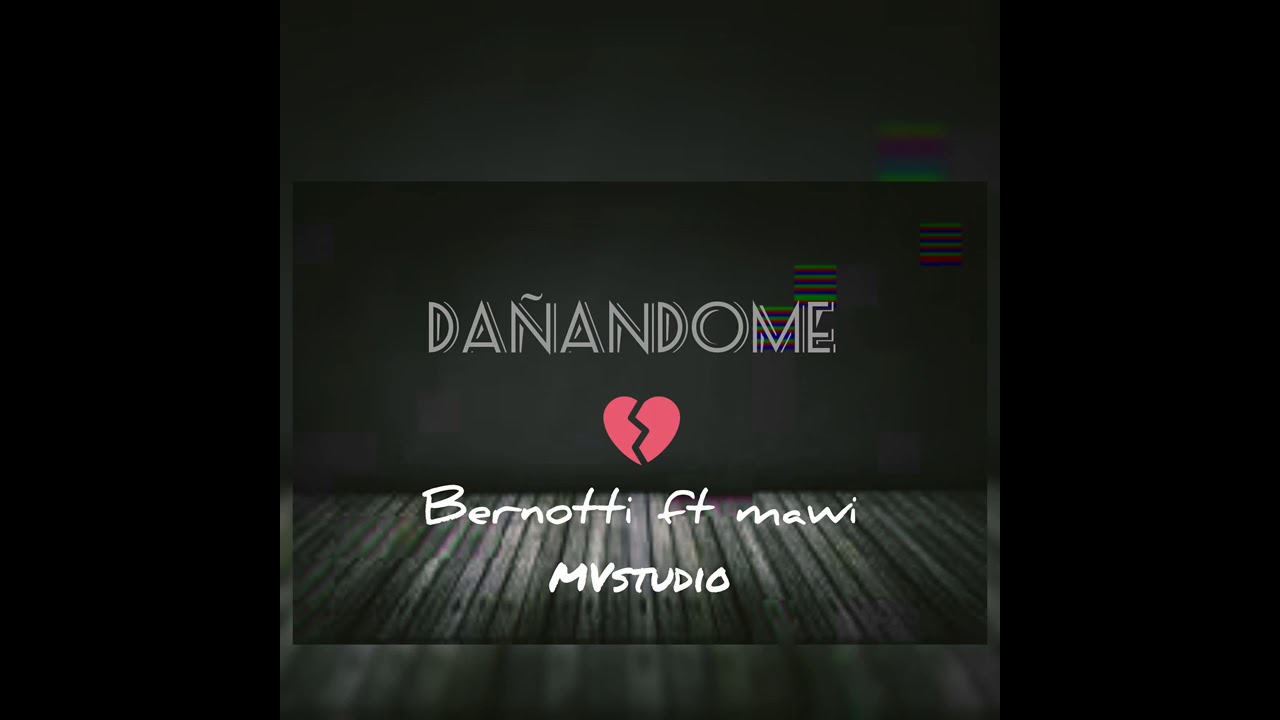 Da&ntilde;andome- Bernotti X Mawi (Audio Oficial)