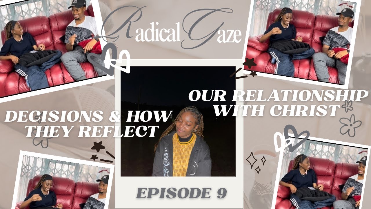 Episode 9: Decisions and How They Reflect Our Relationship With Christ