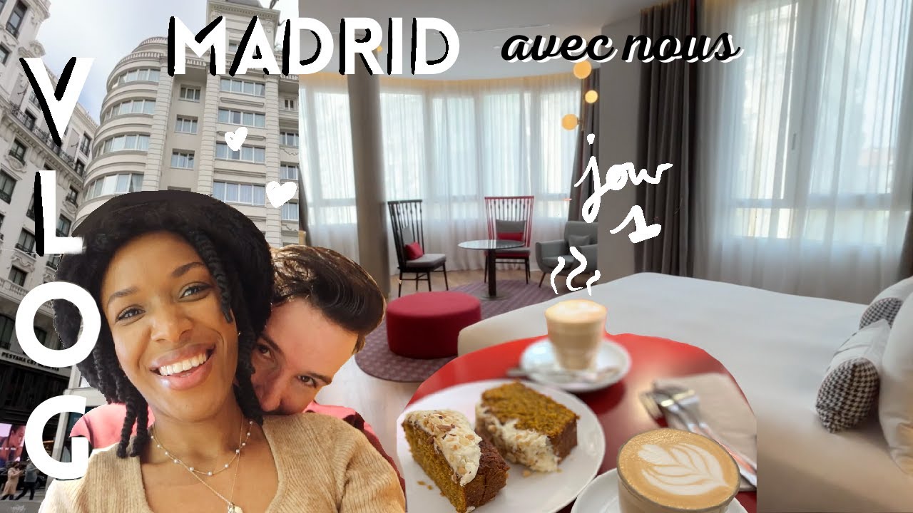 MADRID Vlog 1/3 🇪🇸 profite et fais toi plaisir | week-end avec nous