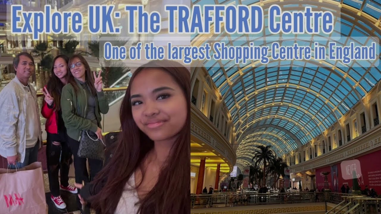 The Trafford Centre Manchester tour |Explore UK: One of the largest shopping centre in England /