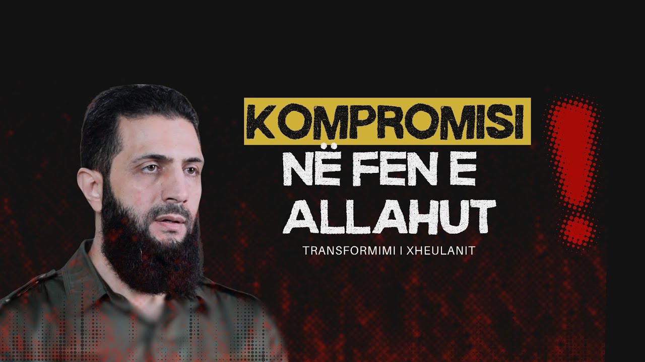 Kompromisi Në Fen e Allahut - Transformimi i Xheulanit!