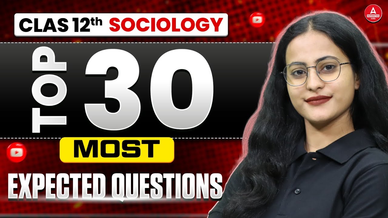 Class 12 Sociology Top 30 Most Expected Questions for Board Exams 2026