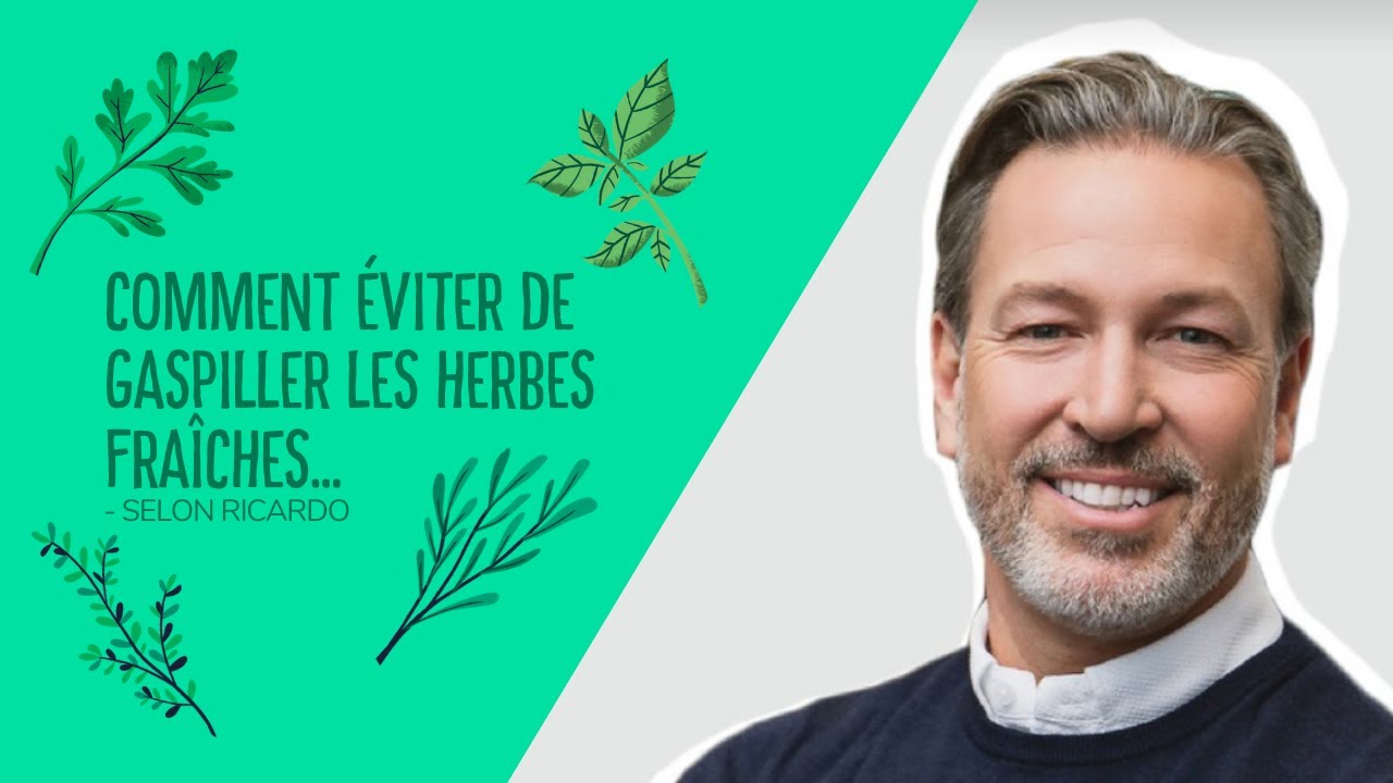 Comment éviter de gaspiller les herbes fraiches selon Ricardo et Florence-Léa Siry