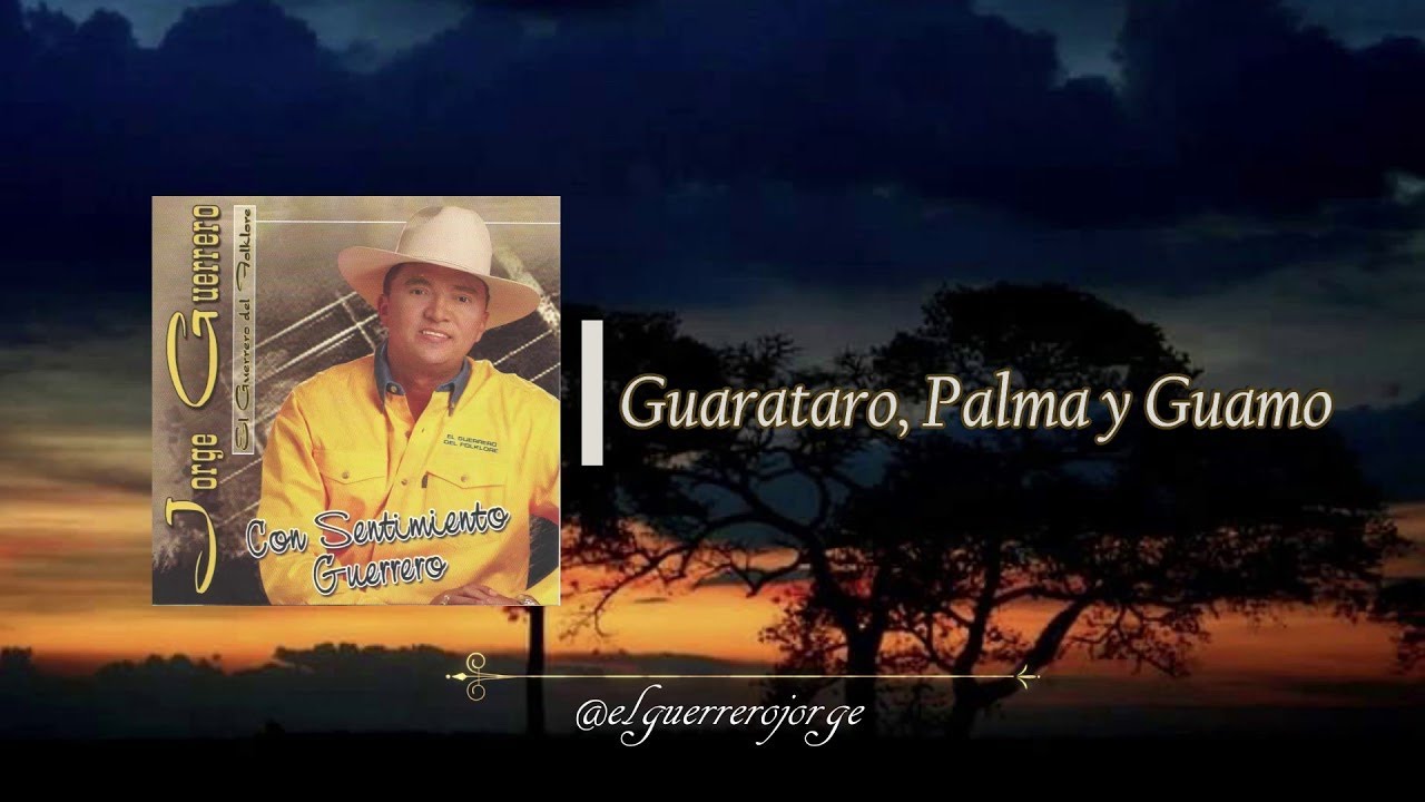 Jorge Guerrero - Guarataro, Palma y Guamo