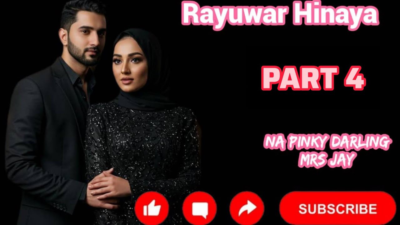 RAYUWAR HINAYA 04 NA PINKY DARLING MRS JAY BY ASRALTV. @PinkyDarlingHausaNovels