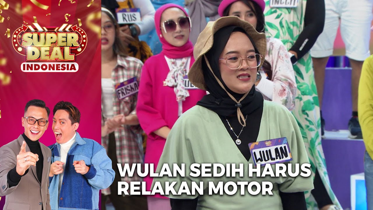 Wulan Sedih Harus Relakan Motor Tak Jatuh Kepelukannya | Super Deal Indonesia