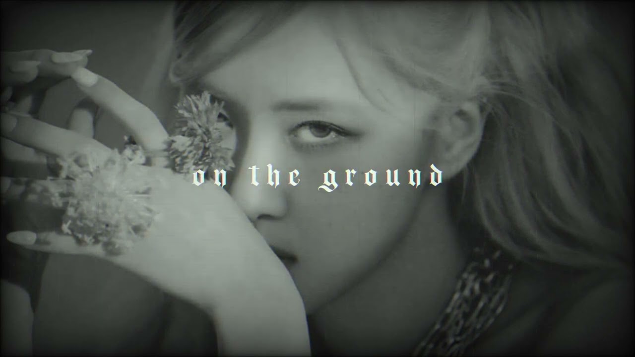 rosé - on the ground (𝙨𝙡𝙤𝙬𝙚𝙙 𝙣 𝙧𝙚𝙫𝙚𝙧𝙗)