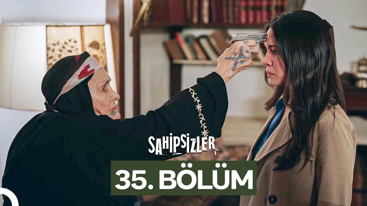 Sahipsizler 35. Bölüm