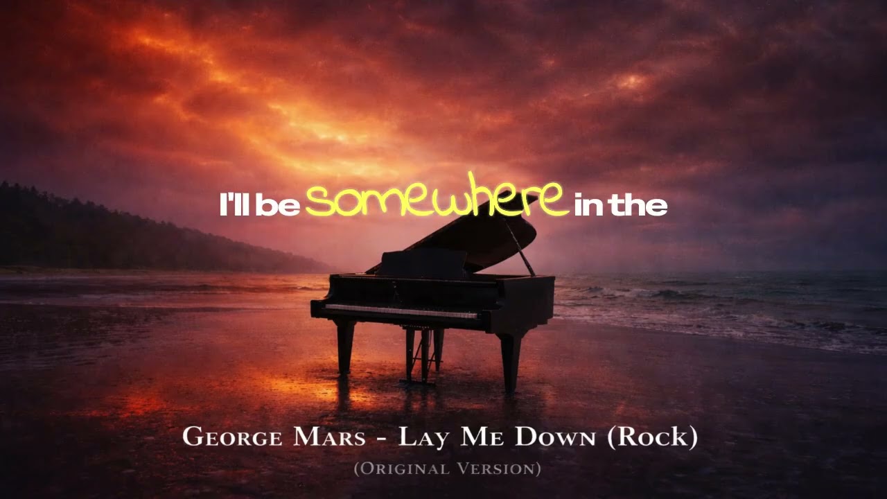 George Mars – Lay Me Down (Rock Version) [Official Lyrics Video]